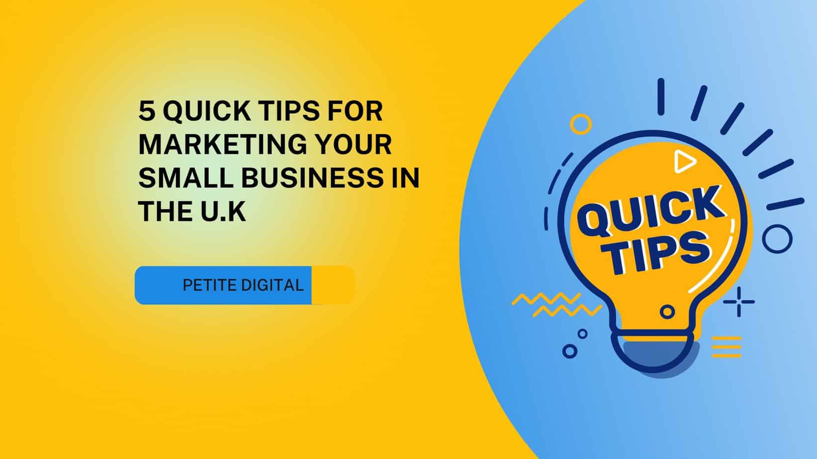 5 Quick Tips For Marketing Your Small Business In The UK